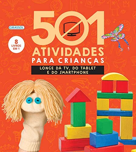 501 Atividades Para Crianças Longe da TV, do Tablet e do Smartphone